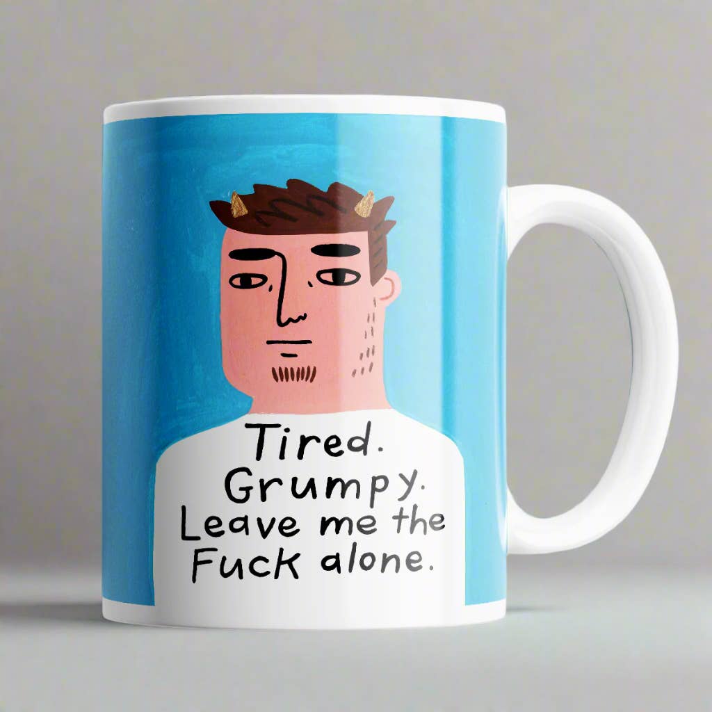 Tired Grumpy Leave Me the Fuck Alone Grumpy Bastard Mug