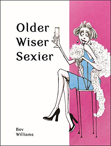 OLDER, WISER…. SEXIER  HER