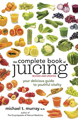 COMPLETE BOOK OF JUICING, THE, REVISED AND UPDATED