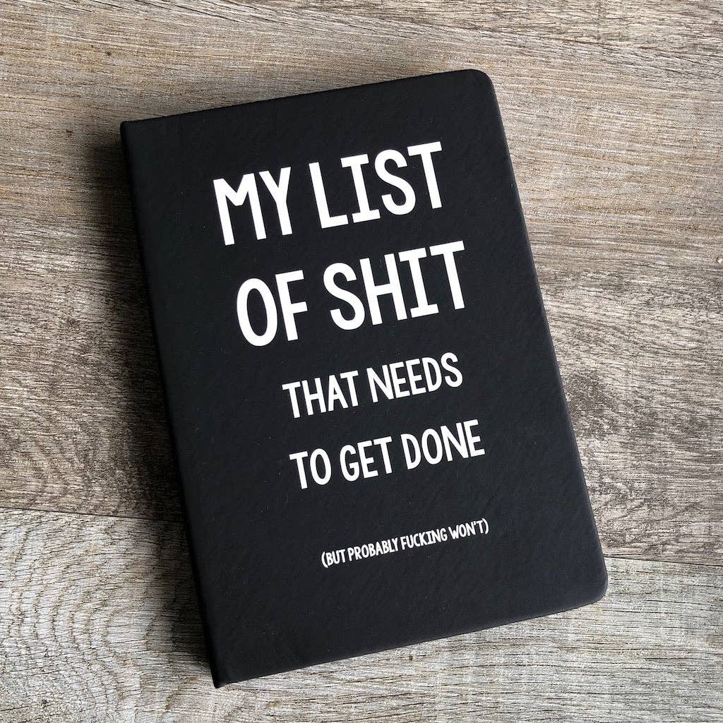 My List of Shit That Needs To Get Done Notebook