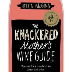 MCGINN, HELEN KNACKERED MOTHER’S WINE